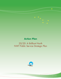 64-16(3) - Action Plan - 20/20: A Brilliant North, NWT Public Service Strategic Plan 