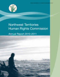 06-17(1) - NWT Human Rights Commission 2010-2011 Annual Report and NWT Human Rights Commission Financial Statement at March 31, 2011 