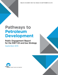 289-17(5) - Pathways to Petroleum Development - Public Engagement Report for the NWT Oil and Gas Strategy, September 2015 