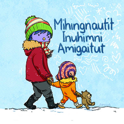 Mihingnautit Inuhimni Amigaitut = Full of Feelings