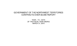 103-16(5) - GNWT Contracts Over $5000 Report, Year Ending March 31, 2010 