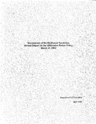 Government of the Northwest Territories Annual Report on the Affirmative Action Policy March 31, 2002