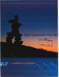 31-15(6) - Workers' Compensation Board of the Northwest Territories and Nunavut 2007 Corporate Plan