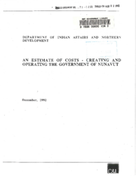 075-12(3) - Department of Indian Affairs and Northern Development, an Estimate of Costs - Creating and Operating the Government of Nunavut