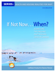 If not now-- when? : addressing the ongoing Inuit housing crisis in Canada