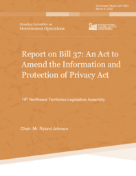 CR 25-19(2) - Report on the Bill 37: An Act to Amend the Information and Protection of Privacy Act