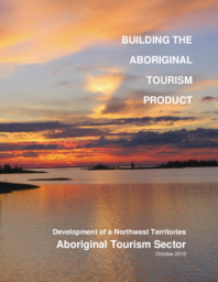 113-16(5) - Building the Aboriginal Tourism Project: Development of a Northwest Territories Aboriginal Tourism Sector, October 2010 