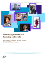 230-17(5) - Measuring Success and Focusing on Results: NWT Health and Social Services System 2013/2014 Annual Report 