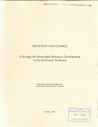 34-12(5) - Tradition and Change, A Strategy for Renewable Resource Development in the Northwest Territories, February 1994