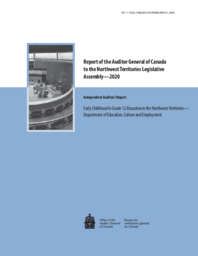 011-19(2) - Report of the Auditor General of Canada to the Northwest Territories Legislative Assembly - 2020: Independent Auditor's Report, Early Childhood to Grade 12 Education in the Northwest Territories - Department of Education, Culture and Employmen