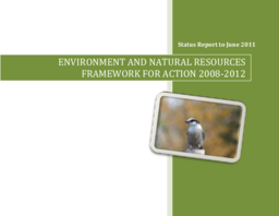 64-16(6) - Status Report to June 2011: Environment and Natural Resources Framework for Action 2008-2012 