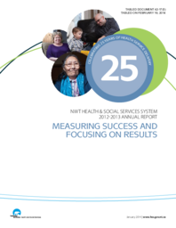 042-17(5) - NWT Health and Social Services System 2012-2013 Annual Report: Measuring Success and Focusing on Results 