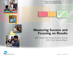 099-17(3) - Measuring Success and Focusing on Results: NWT Health and Social Services System 2011/2012 