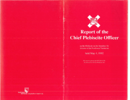 065-12(2) - Report of the Chief Plebiscite Officer on the Plebiscite on the Boundary for Division of the Northwest Territories, held May 4, 1992