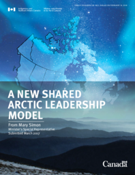 080-18(3) - A New Shared Arctic Leadership Model, from Mary Simon, Special Representative of Minister of Indigenous and Northern Affairs Canada, Submitted March 2017 