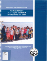 001-16(2) - Empowering Our Children's Future: The First 10 Years of Aboriginal Head Start in Yellowknife and Ndilo