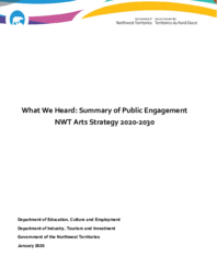 What We Heard: Summary of Public Engagement: NWT Arts strategy 2020-2030