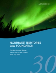 007-17(4) - Northwest Territories Law Foundation Thirtieth Annual Report for the Fiscal Year Ended June 30, 2012 