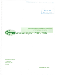 036-16(2) - Office of the Information and Privacy Commissioner of the Northwest Territories Annual Report 2006/2007 = Commissariat a l'information et a la protection de la vie privee des Territoires du Nord-Ouet Rapport annuel 2006-2007