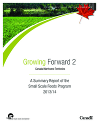 150-17(5) - Growing Forward 2 - A Summary Report of the Small Scale Foods Program 2013/14 