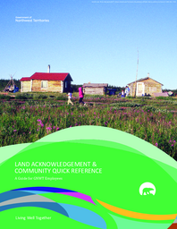 Land Acknowledgement & Community Quick Reference : A Guide for GNWT Employees