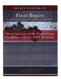 Final report for Indigenous and Northern Affairs Canada (NWT) : investigation of the underlying challenges in the NWT economy