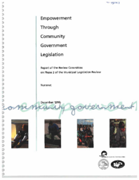 049-13(6)-Empowerment through community government legislation : report of the Review Committee on Phase 2 of the Municipal Legislation Review : Western NWT