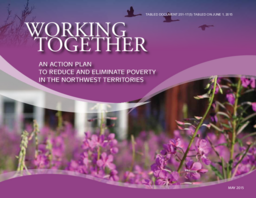 251-17(5) - Working Together: An Action Plan to Reduce and Eliminate Poverty In The Northwest Territories 