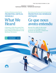 627-19(2) - Northwest Territories Action Plan for Promoting Critical Minerals:  What We Heard - A Summary of the Discussion from a Virtual Workshop Held to Discuss Critical Mineral Development in the Northwest Territories