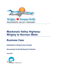 Mackenzie Valley Highway: Wrigley to Norman Wells: Business Case