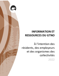 Information et ressources du GTNO : à l'intention des résidents, des employeurs et des organismes des collectivités