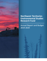 Northwest Territories Environmental Studies Research Fund : Annual Report and Budget 2019-2020