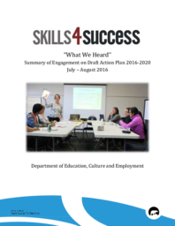 What We Heard Report : Skills 4 Success Summary of Engagement on Draft Action Plan 2016-2020