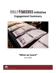 Skills 4 Success Initiative : "What We Heard" Engagement Summary