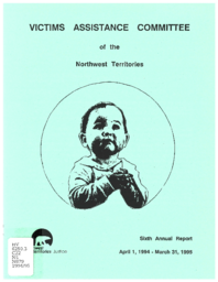 008-13(4) - Victims Assistance Committee of the Northwest Territories : 6th annual report 1994-1995 = ᐱᕋᔭᑕᒥᓂᑦ ᐃᑲᔪᖅᑕᐅᔾᔪᑎᑦᓴᖏᓐᓄᑦ ᑲᑎᒪᔨᕋᓛᑦ ᓄᓇᑦᓯᐊᕐᒥ : 6-ᒋᔭᖓᓂ ᐊᕐᕌᒍᑕᒫᖅᓯᐅᑎᑦ ᐅᓂᒃᑳ 1994-1995