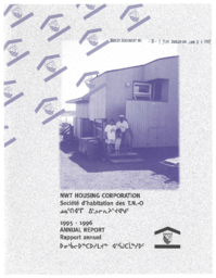 028-13(4) - NWT Housing Corporation 1995-1996 Annual Report = Société d'habitation des T.N.-O. 1995-1996 Rapport annuel = ᓄᓇᑦᑎᐊᕐᒥ ᐃᒡᓗᓕᕆᔨᕐᔪᐊᒃᑯᑦ 1995-1996 ᐅᓂᒃᑳᓕᐅᖅᑕᐅᓯᒪᔪᖅ ᐊᕐᕌᒍᑕᒫᖅᓯᐅᑦ