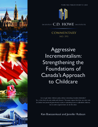 950-19(2) - C.D. Howe Institute, Commentary No. 595, Aggressive Incrementalism:  Strengthening the Foundations of Canada’s Approach to Childcare