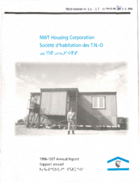 066-13(5) - Northwest Territories Housing Corporation 1996-97 Annual Report = Société d'habitation des T.N.-O. 1996-1997 Rapport annuel = ᓄᓇᑦᑎᐊᒡᓗᓕᕆᔨᕐᔪᐊᒃᑯᑦ 1996-1997 ᐅᓂᒃᑳᓕᐅᖅᑕᐅᓯᒪᔪᖅ ᐊᕐᕌᒍᑕᒫᖅᓯᐅᑦ