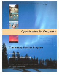 088-15(3) - Opportunities for Prosperity, Community Futures Program April 1, 2003 to March 31, 2004 Annual Report