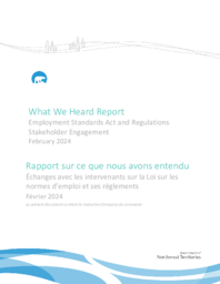 What we heard report. Employment Standards Act and Regulations stakeholder engagement