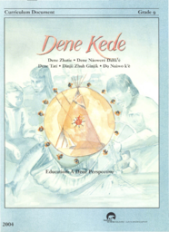 Dene kede = Dene zhatie = Dene náoweré dahk'é = Dene tatí = Dinjii zhuh ginjík = Dǫ naàwo k'è = Education : a Dene perspective, Grade 9