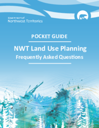 NWT Land Use Planning Frequently Asked Questions : Pocket Guide = L'aménagement du territoires aux TNO Foire aux questions : Guide de poche