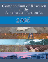 Compendium of Research in the Northwest Territories 2006