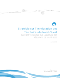 Stratégie sur l'immigration des Territoires du Nord-Ouest : rapport technique sur la mesure des résultats de 2017 à 2022