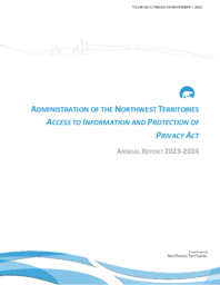 0236-20(1) - Administration of the Northwest Territories Access to Information and Protection of Privacy Act Annual Report 2023-2024