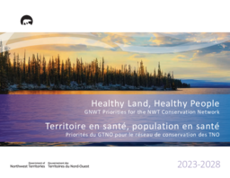 Healthy Land, Healthy People : GNWT Priorities for the NWT Conservation Network 2023-2028