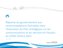 Réponse du gouvernement aux recommandations formulées dans l’évaluation du Plan stratégique sur les communications et les services en français du GTNO 2018 à 2023