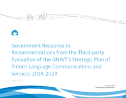 Government Response to Recommendations from the Third-party Evaluation of the GNWT’s Strategic Plan of French Language Communications and Services 2018-2023