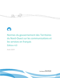 Normes du gouvernement des Territoires du Nord-Ouest sur les communications et les services en français : Édition 4.0