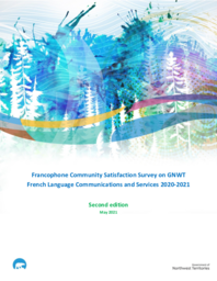 Francophone Community Satisfaction Survey on GNWT French Language Communications and Services 2020-2021